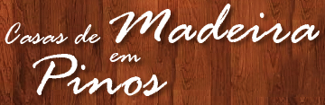 Casas de Madeira em Pinos